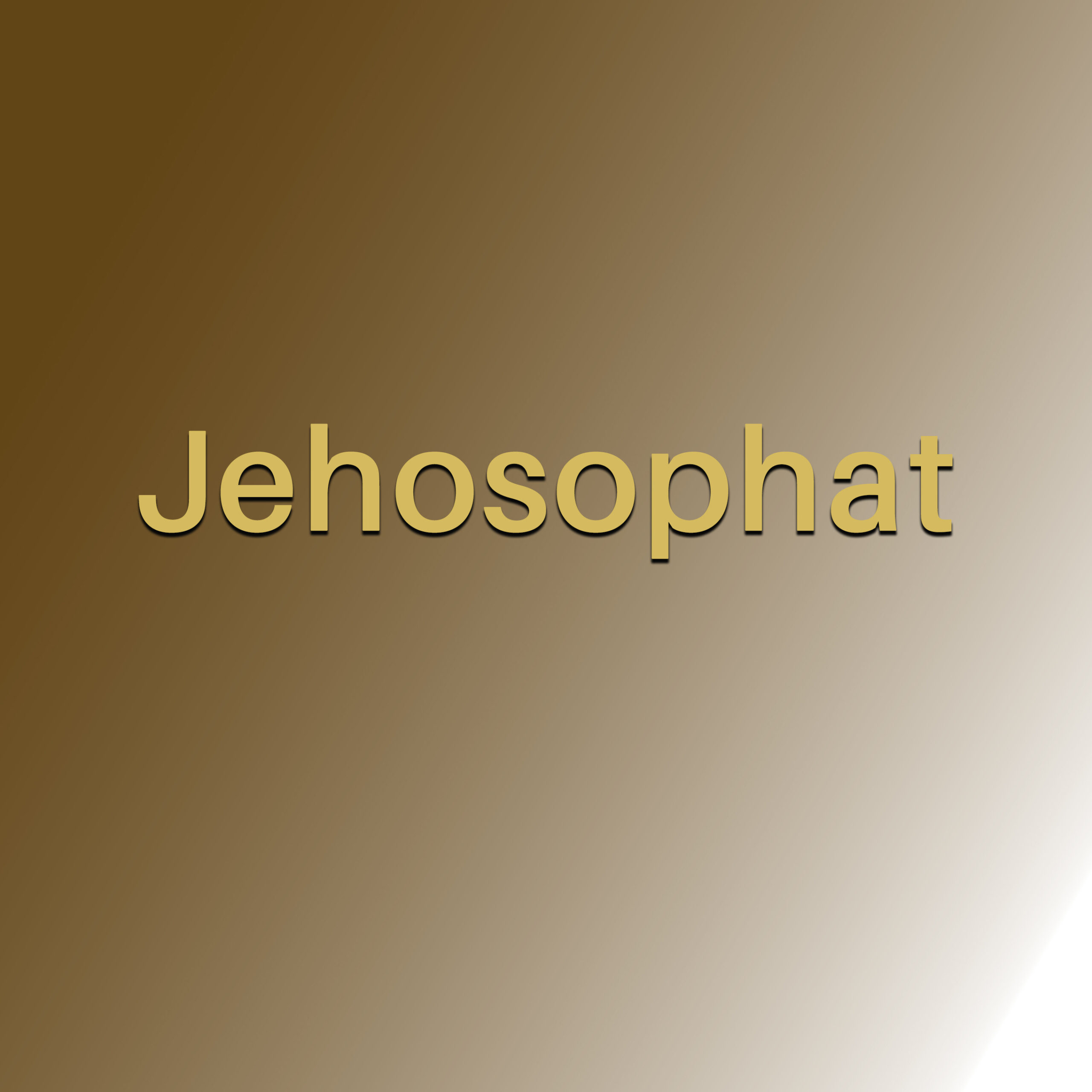 Large gold text spelling 'Jehosophat' across a brown-to-gold gradient background.